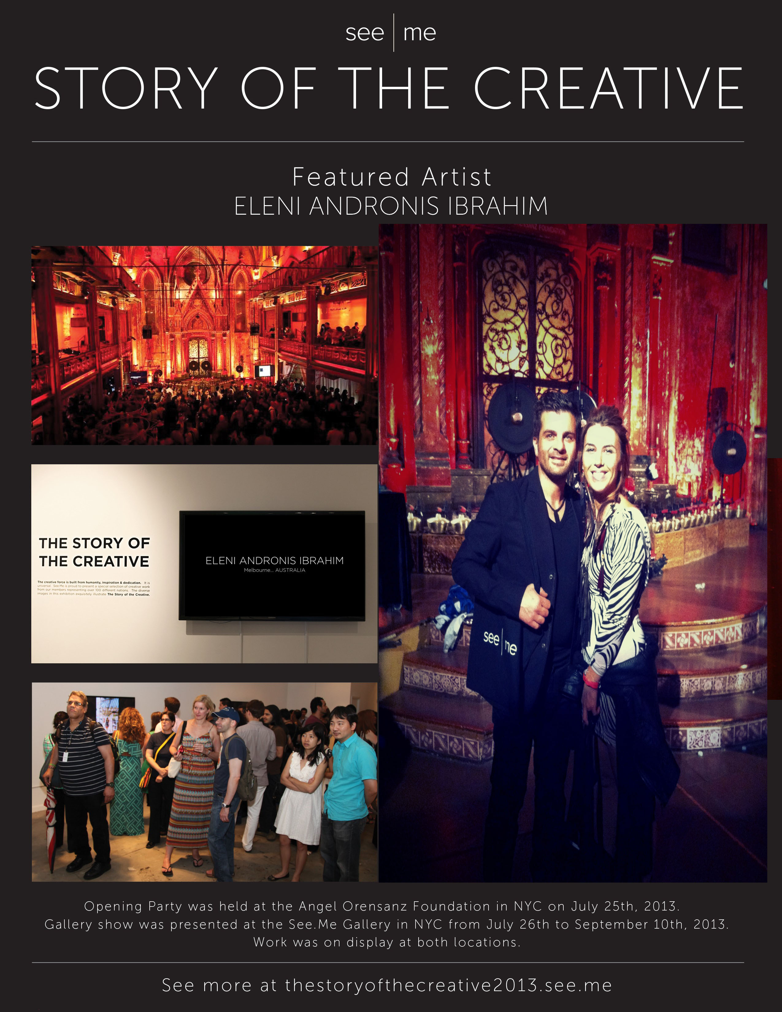 New York City Exhibition... 2013 hosted by See Me Gallery. Story of the Creative.